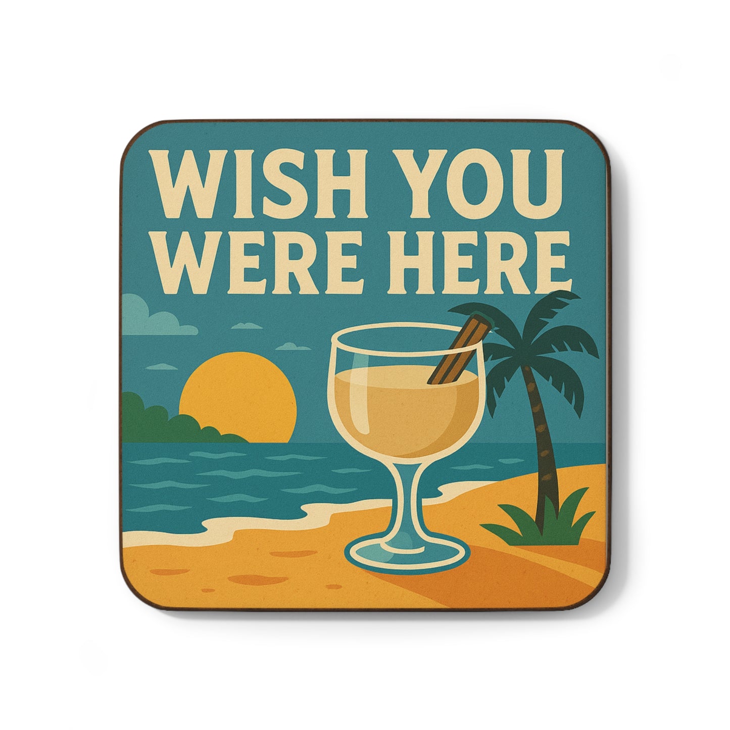 Wish You Were Here – Coquito Coaster