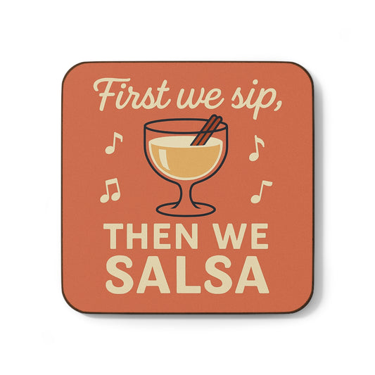 First We Sip, Then We Salsa – Single Coaster