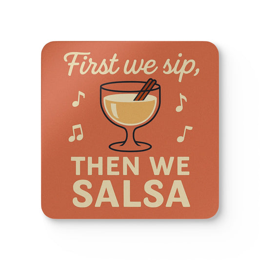 First We Sip, Then We Salsa – 4 Piece Coaster Set