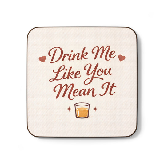 Drink Me Like You Mean It (Single Coaster)