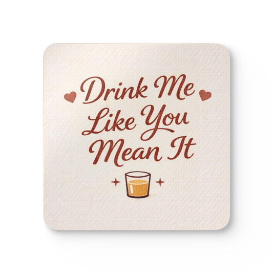 Drink Me Like You Mean It (4-Piece Coaster Set)