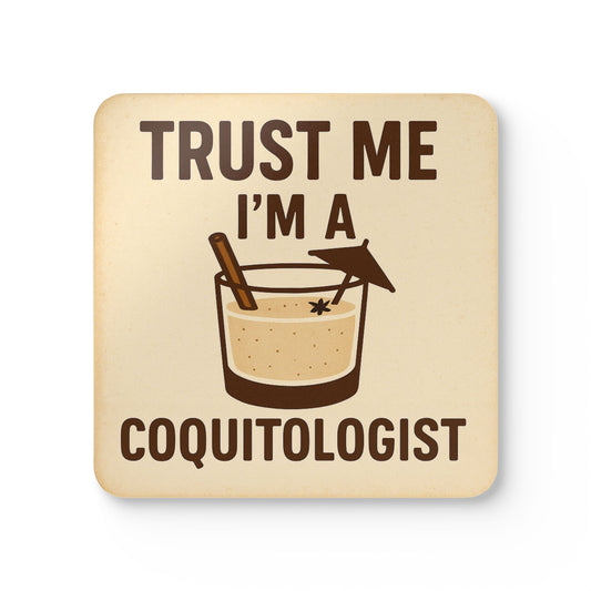 Trust Me, I’m a Coquitologist – 4 Piece Coaster Set