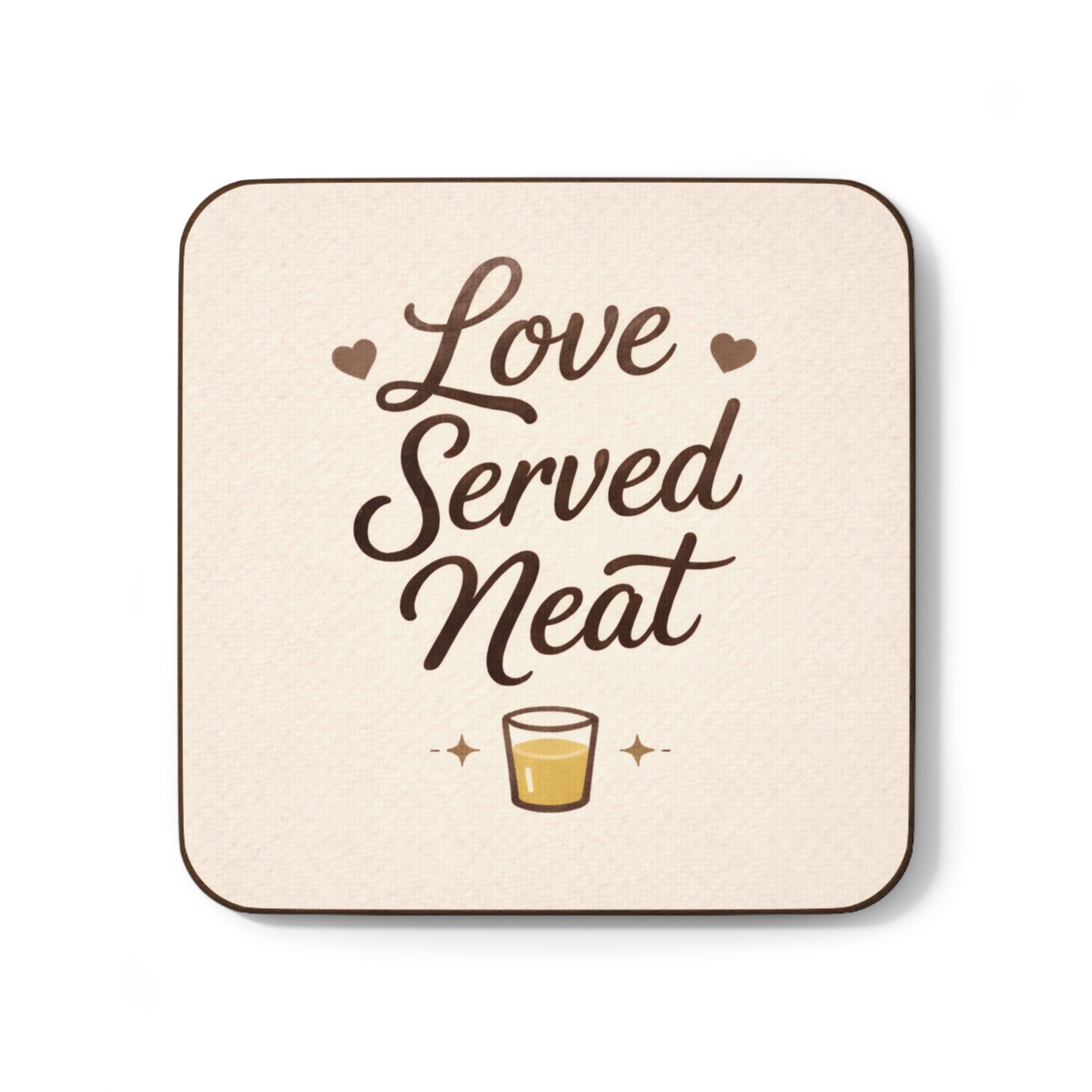 Love Served Neat (Single Coaster)