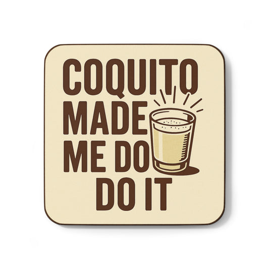 Coquito Made Me Do It – Single Coaster